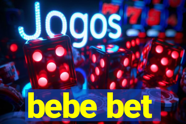 bebe bet